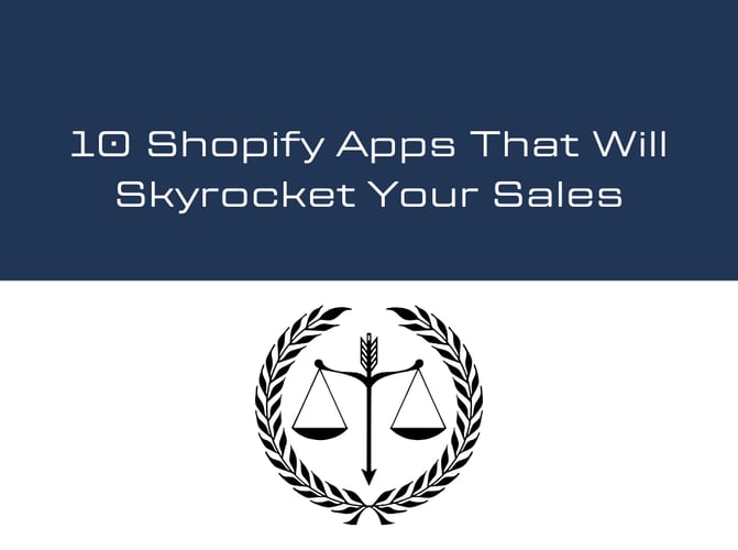 10 Shopify Apps That Will Skyrocket Your Sales